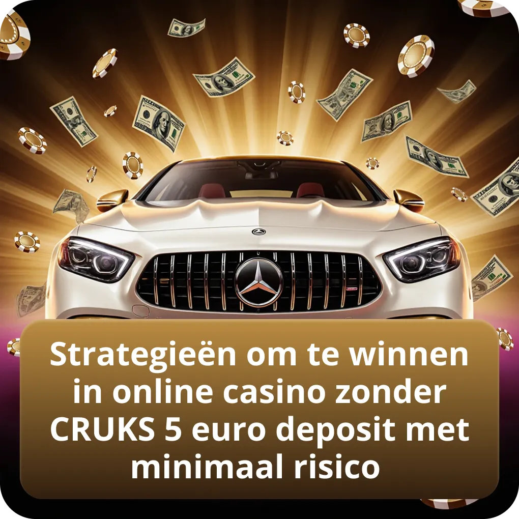 Strategieën om te winnen in online casino zonder CRUKS 5 euro deposit met minimaal risico