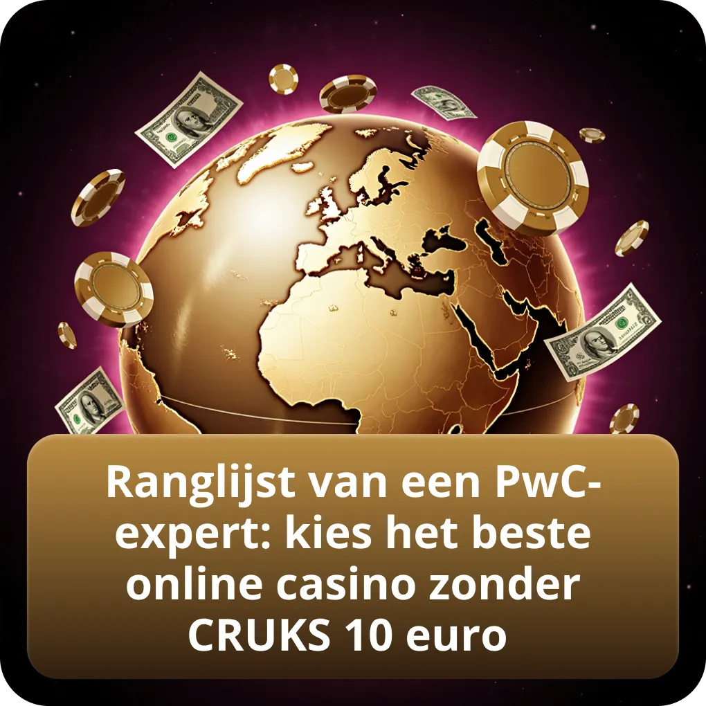 Ranglijst van een PwC-expert: kies het beste online casino zonder CRUKS 10 euro