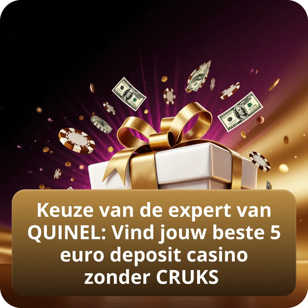 Keuze van de expert van QUINEL: Vind jouw beste 5 euro deposit casino zonder CRUKS