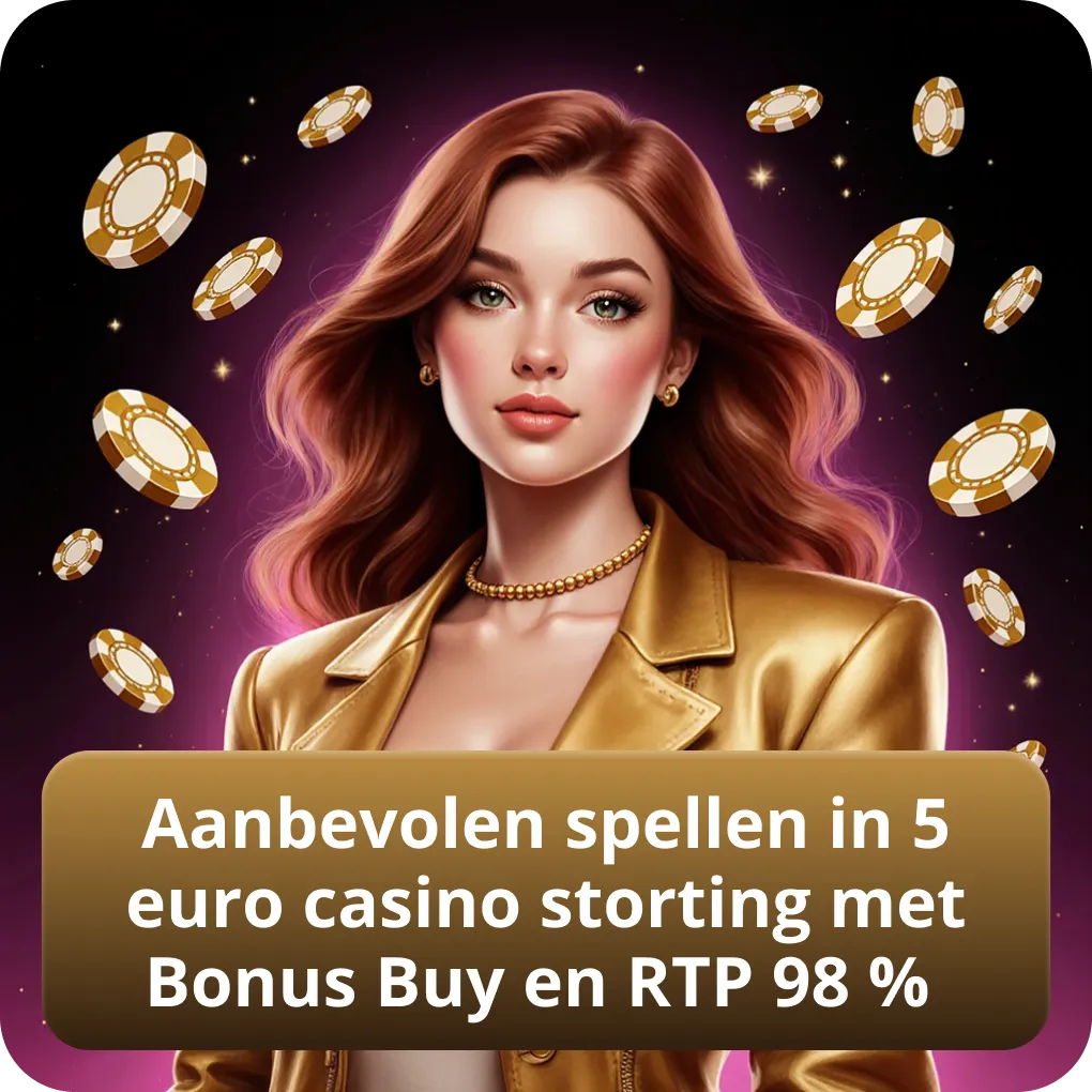Aanbevolen spellen in 5 euro casino storting met Bonus Buy en RTP 98%